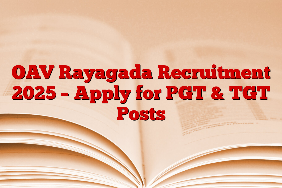 OAV Rayagada Recruitment 2025 – Apply for PGT & TGT Posts
