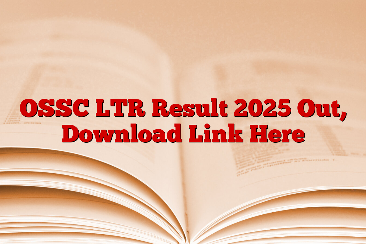OSSC LTR Result 2025 Out, Download Link Here