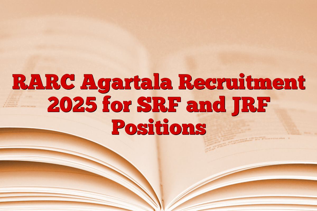 RARC Agartala Recruitment 2025 for SRF and JRF Positions
