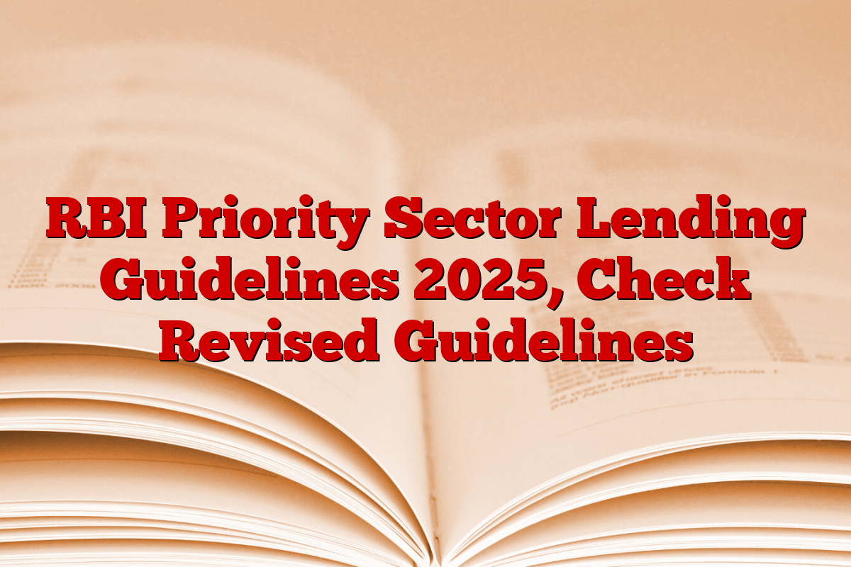 RBI Priority Sector Lending Guidelines 2025, Check Revised Guidelines