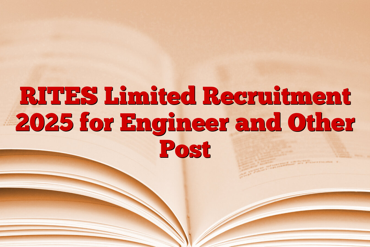 RITES Limited Recruitment 2025 for Engineer and Other Post