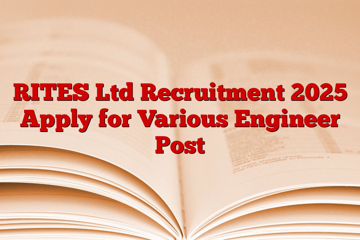 RITES Ltd Recruitment 2025 Apply for Various Engineer Post