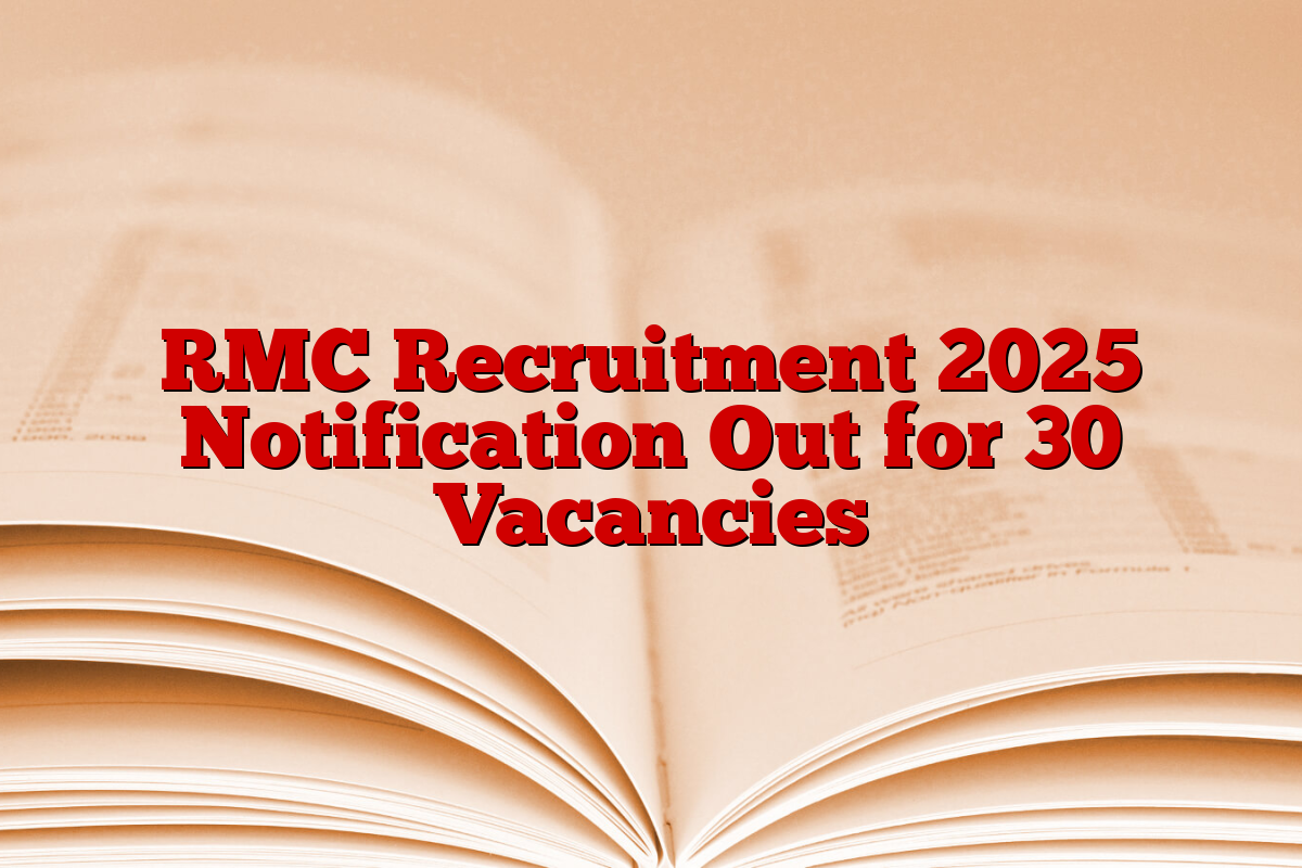 RMC Recruitment 2025 Notification Out for 30 Vacancies