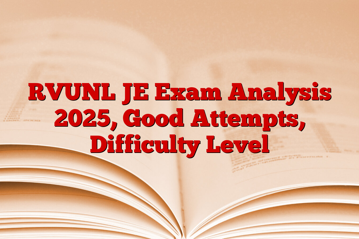 RVUNL JE Exam Analysis 2025, Good Attempts, Difficulty Level