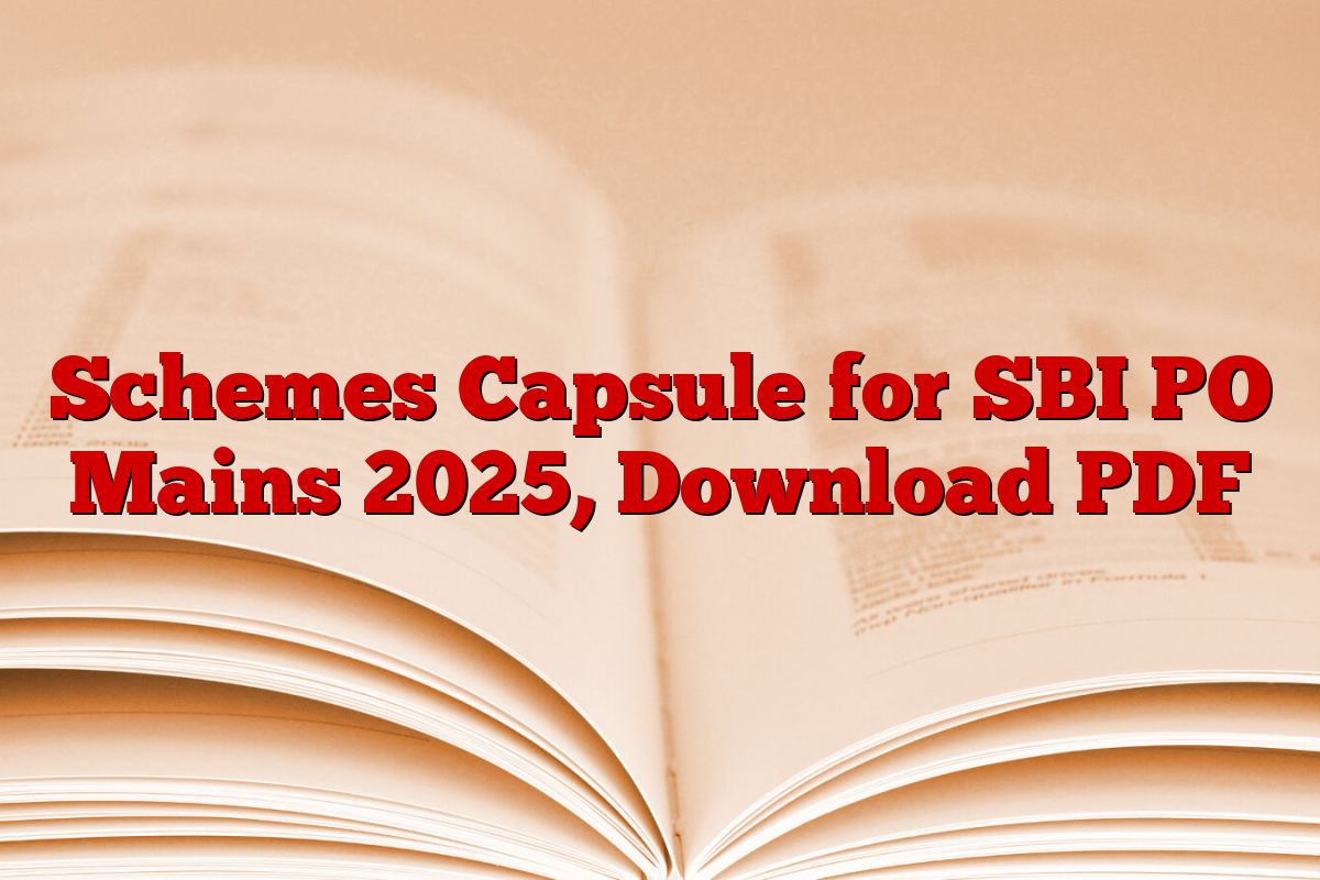 Schemes Capsule for SBI PO Mains 2025, Download PDF