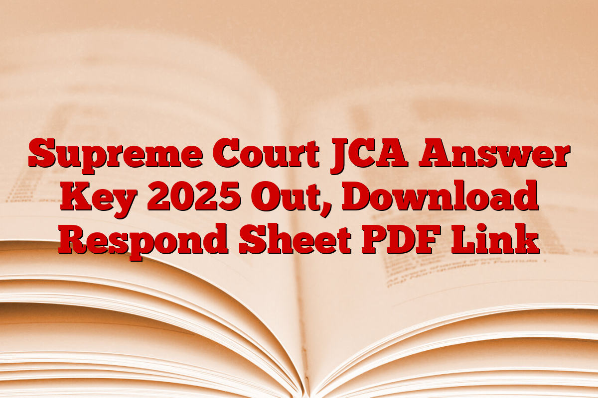 Supreme Court JCA Answer Key 2025 Out, Download Respond Sheet PDF Link