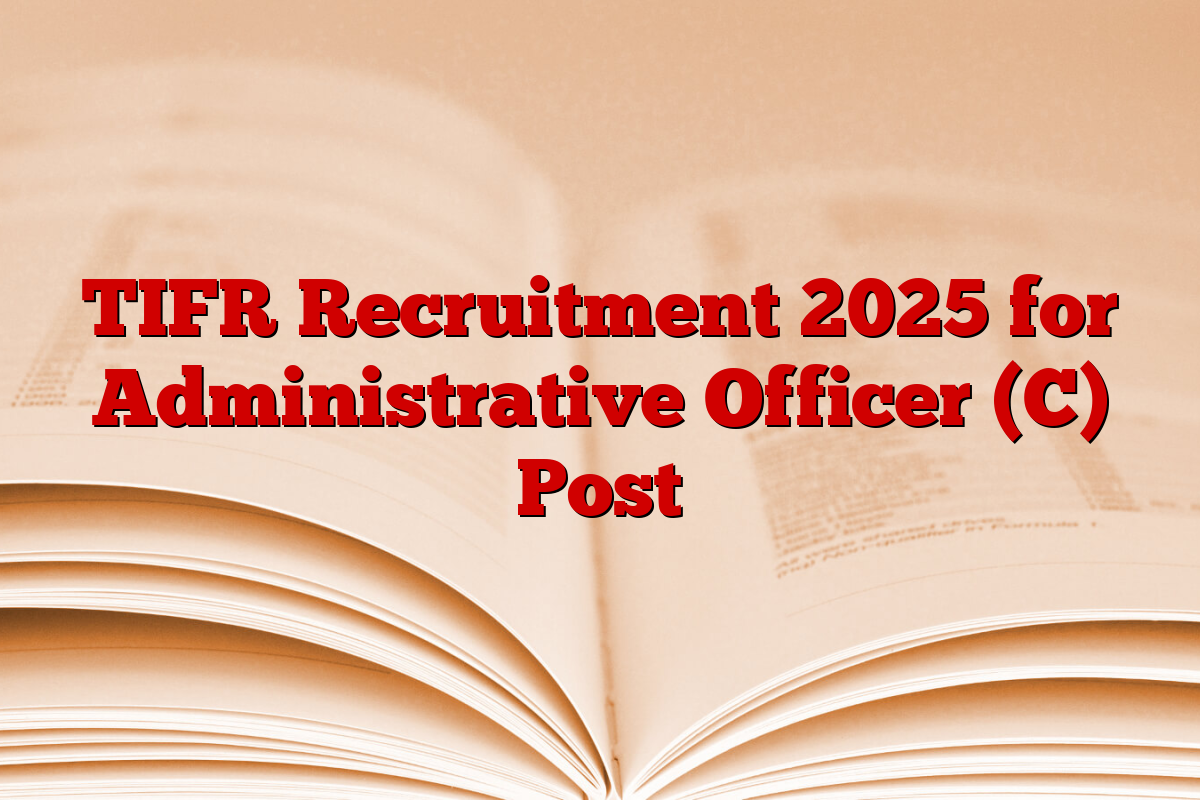 TIFR Recruitment 2025 for Administrative Officer (C) Post