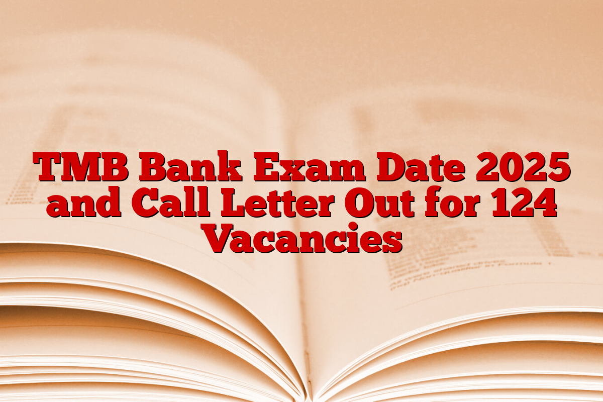 TMB Bank Exam Date 2025 and Call Letter Out for 124 Vacancies