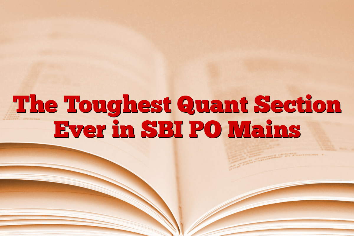 The Toughest Quant Section Ever in SBI PO Mains