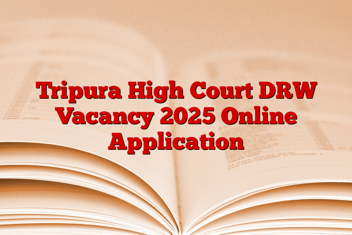 Tripura High Court DRW Vacancy 2025 Online Application