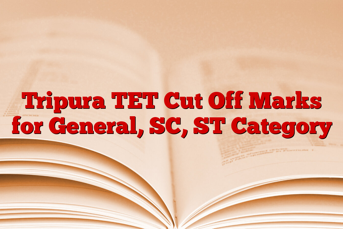 Tripura TET Cut Off Marks for General, SC, ST Category