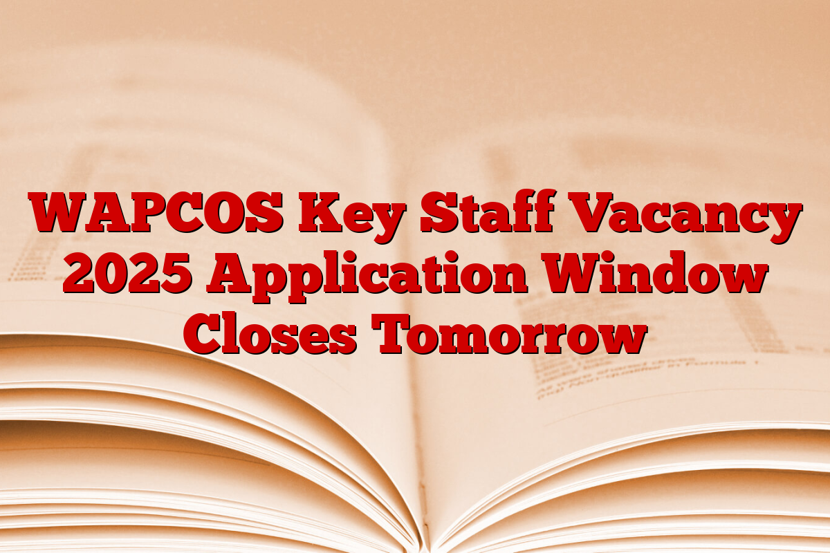 WAPCOS Key Staff Vacancy 2025 Application Window Closes Tomorrow