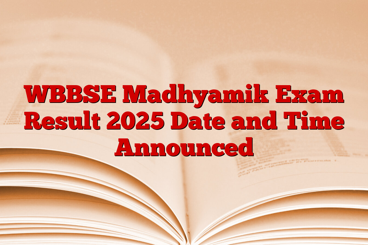 WBBSE Madhyamik Exam Result 2025 Date and Time Announced