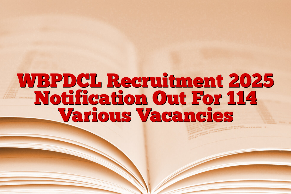 WBPDCL Recruitment 2025 Notification Out For 114 Various Vacancies