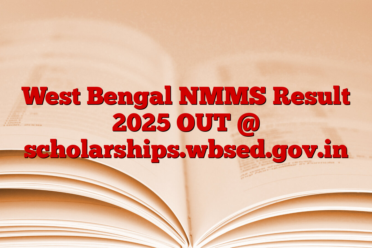 West Bengal NMMS Result 2025 OUT @ scholarships.wbsed.gov.in