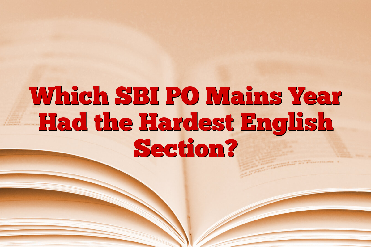 Which SBI PO Mains Year Had the Hardest English Section?