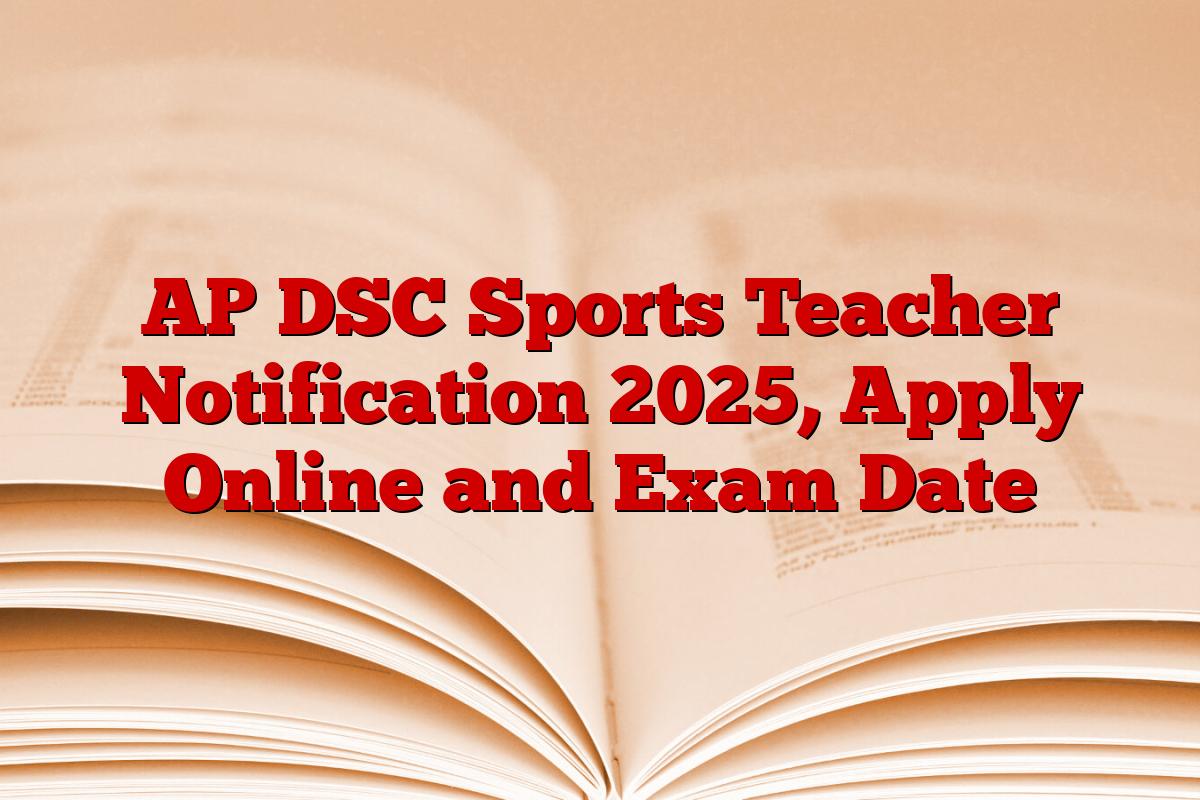 AP DSC Sports Teacher Notification 2025, Apply Online and Exam Date