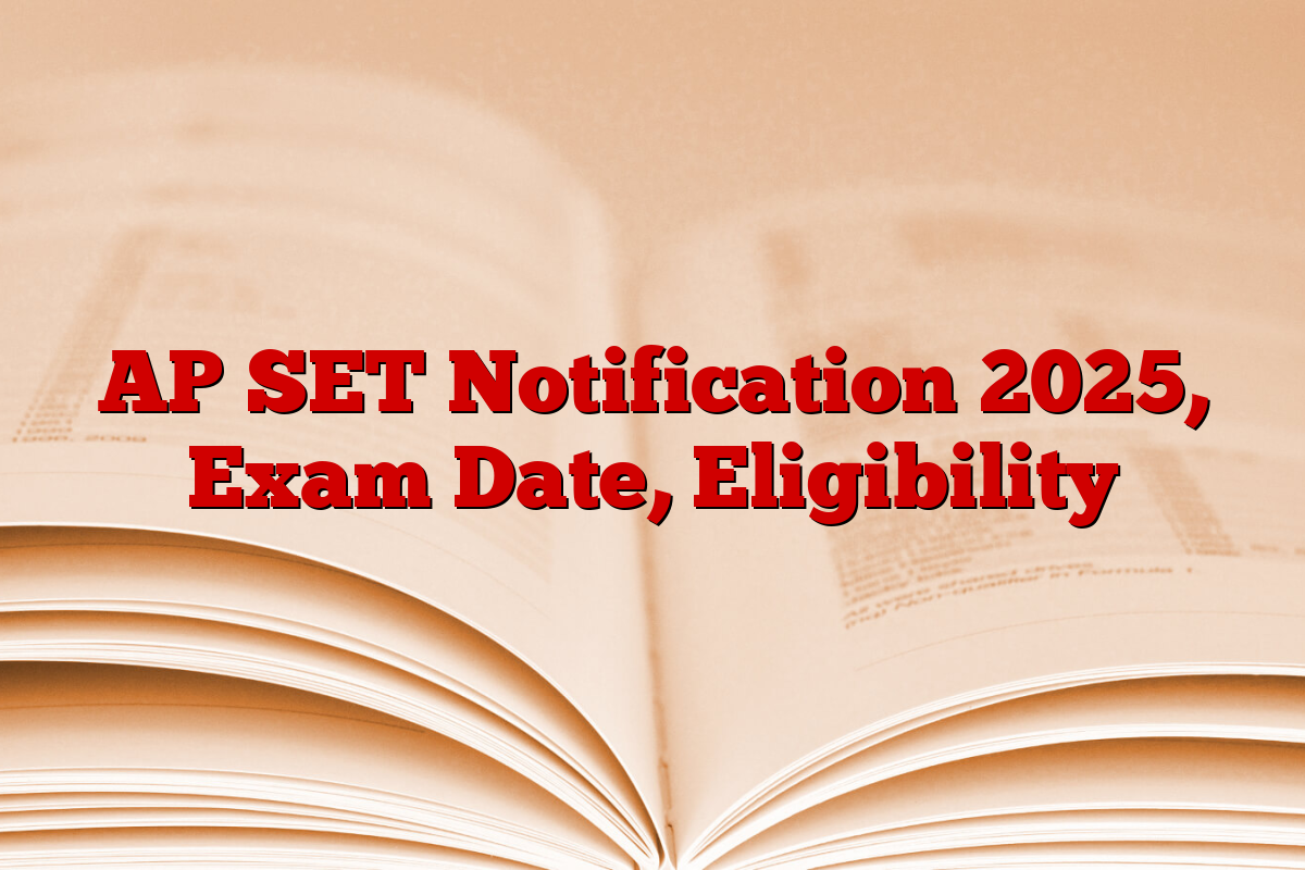 AP SET Notification 2025, Exam Date, Eligibility