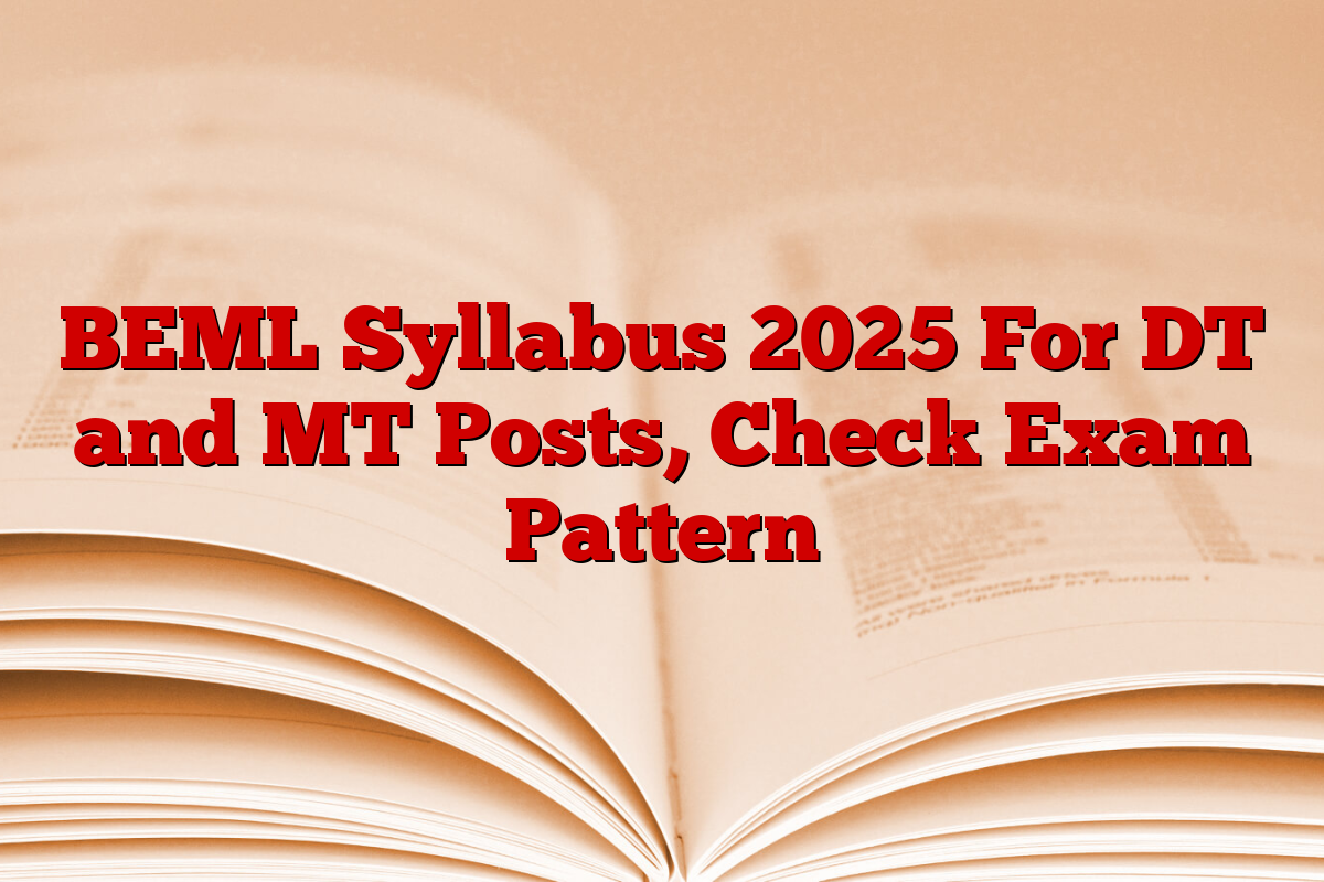 BEML Syllabus 2025 For DT and MT Posts, Check Exam Pattern