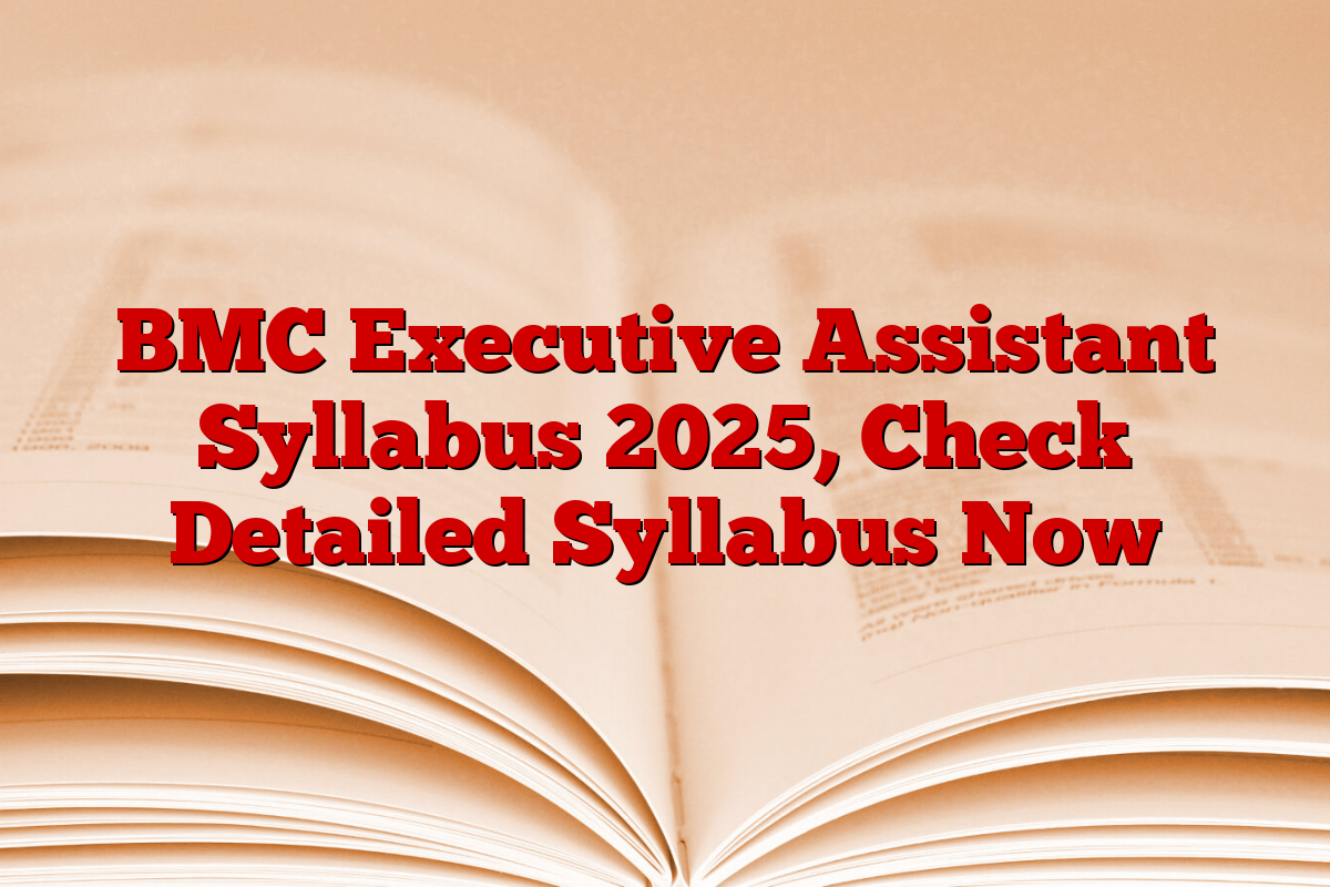 BMC Executive Assistant Syllabus 2025, Check Detailed Syllabus Now