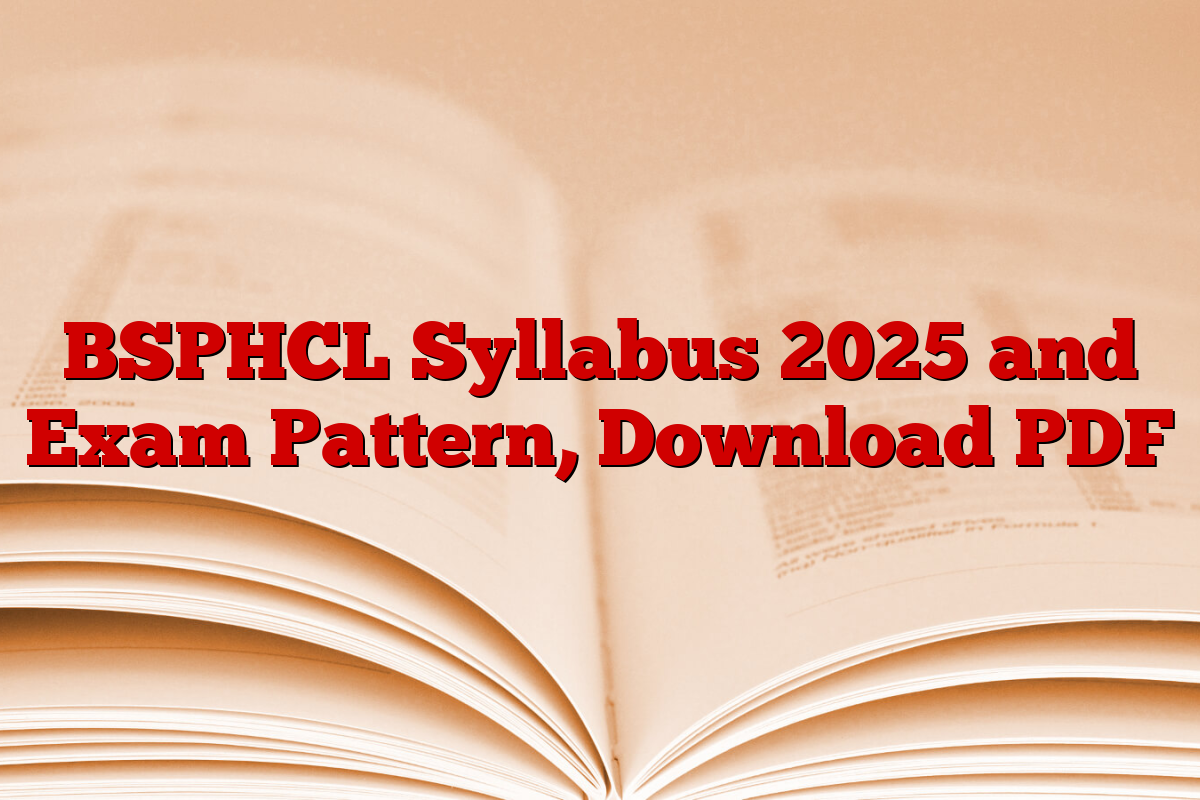 BSPHCL Syllabus 2025 and Exam Pattern, Download PDF