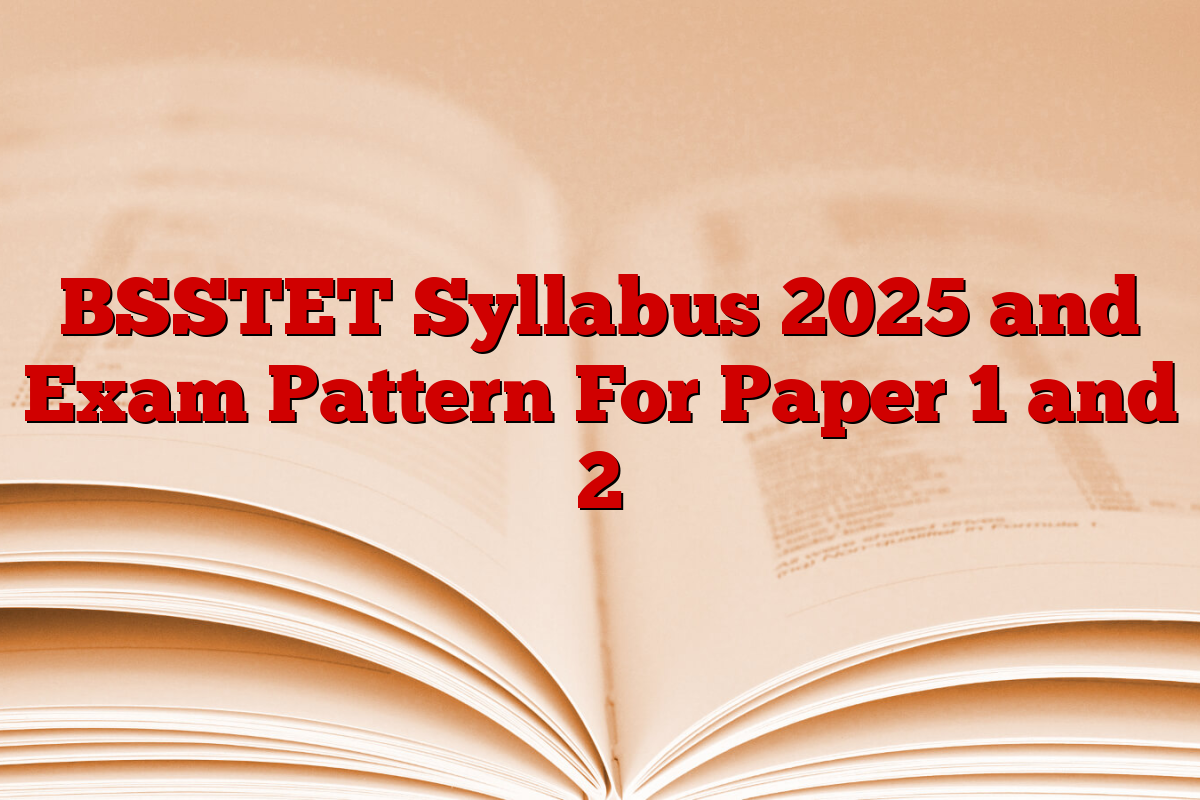 BSSTET Syllabus 2025 and Exam Pattern For Paper 1 and 2