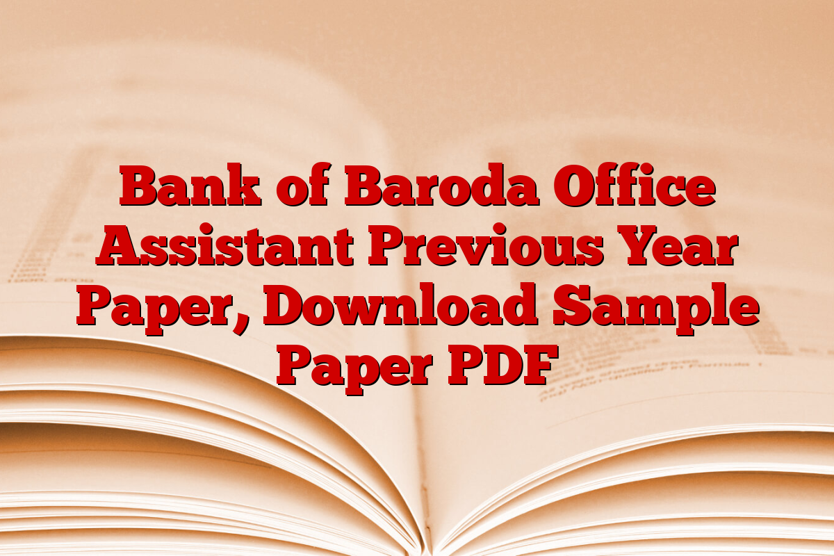 Bank of Baroda Office Assistant Previous Year Paper, Download Sample Paper PDF Bank of Baroda Office Assistant Previous Year Paper, Download Sample Paper PDF