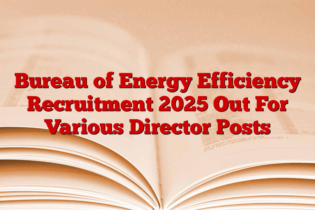 Bureau of Energy Efficiency Recruitment 2025 Out For Various Director Posts