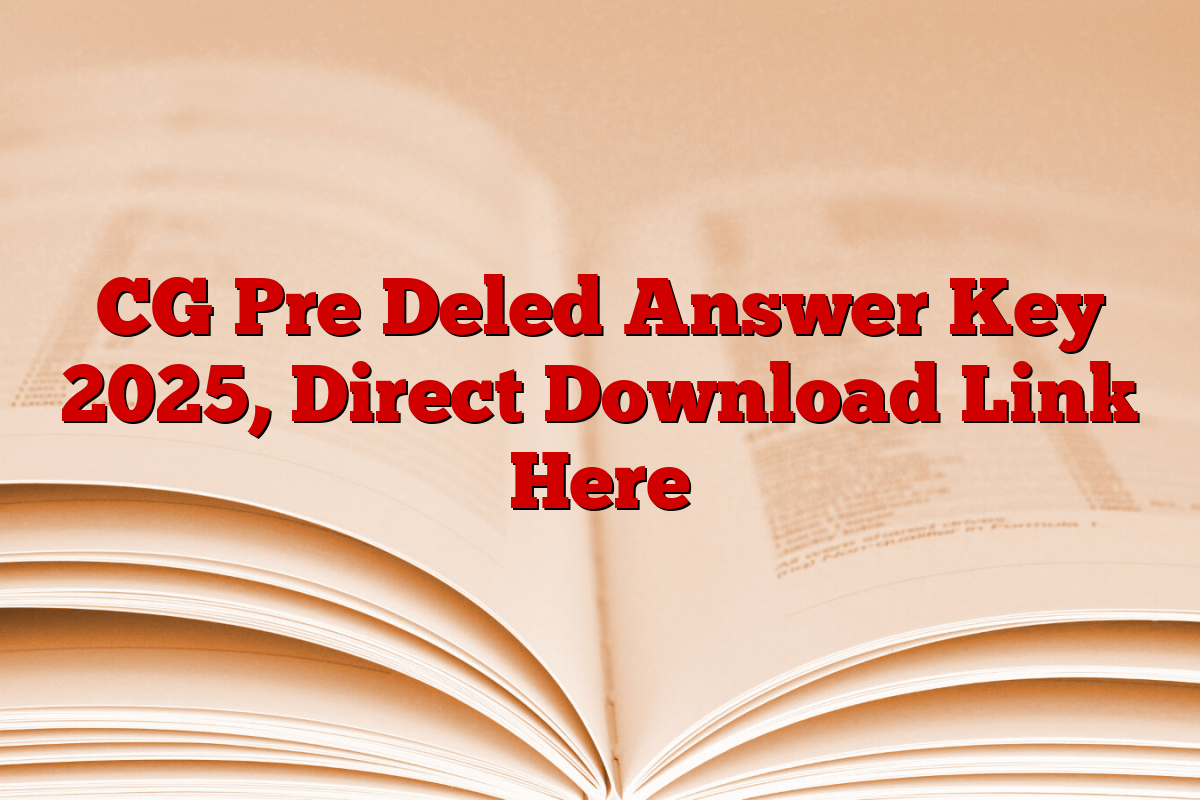 CG Pre Deled Answer Key 2025, Direct Download Link Here
