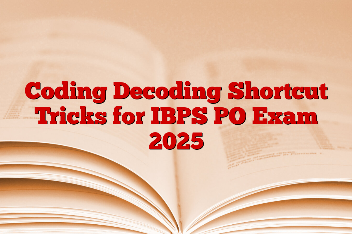 Coding Decoding Shortcut Tricks for IBPS PO Exam 2025