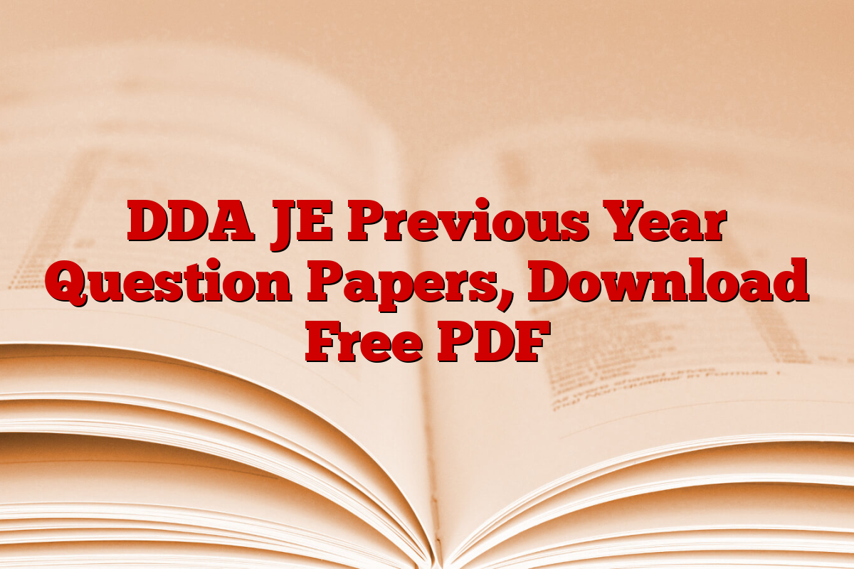 DDA JE Previous Year Question Papers, Download Free PDF