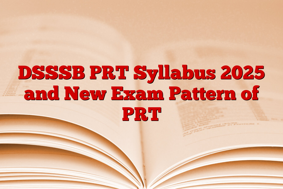 DSSSB PRT Syllabus 2025 and New Exam Pattern of PRT
