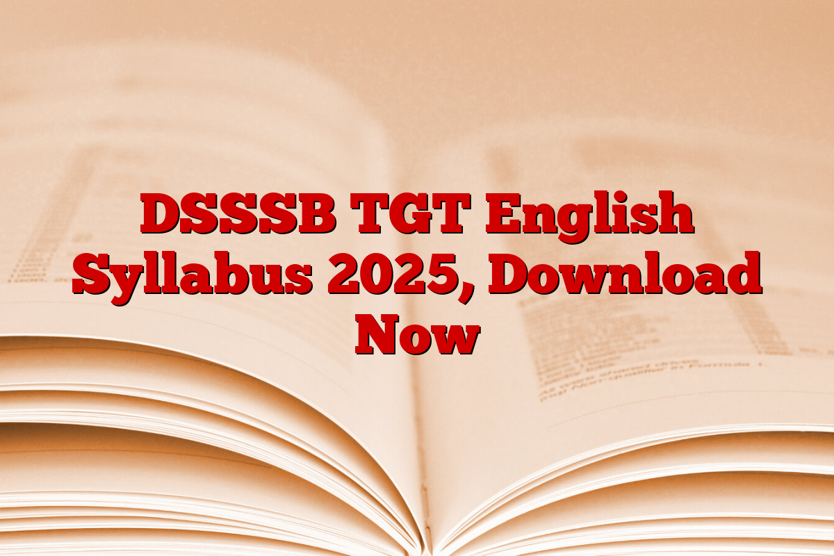 DSSSB TGT English Syllabus 2025, Download Now
