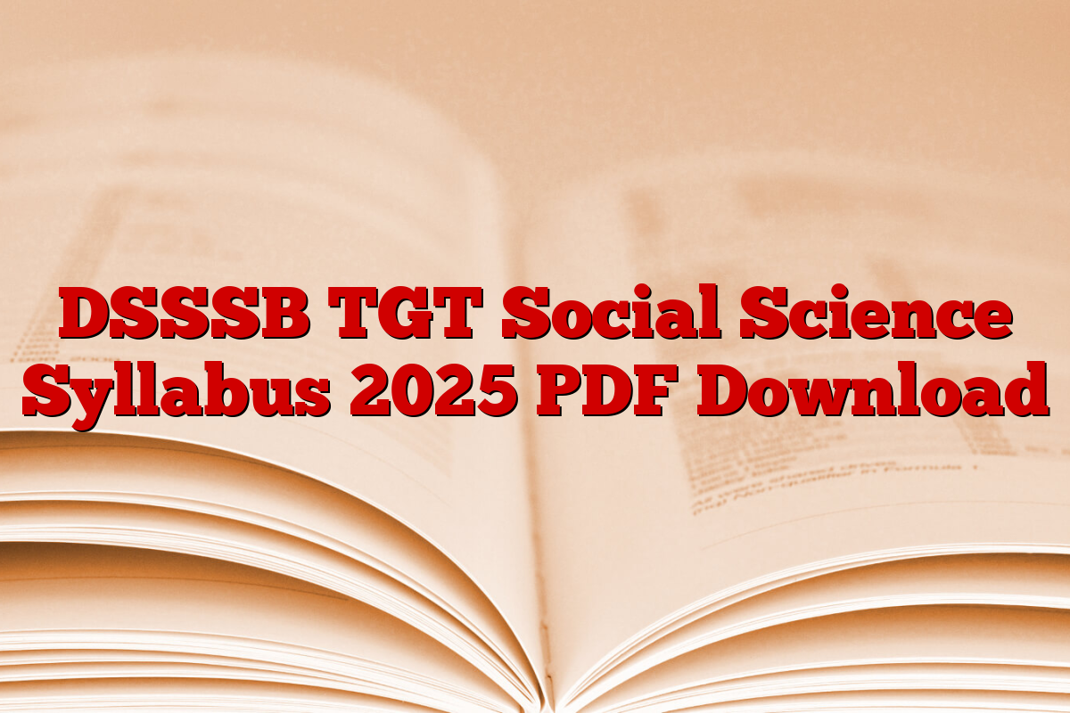 DSSSB TGT Social Science Syllabus 2025 PDF Download