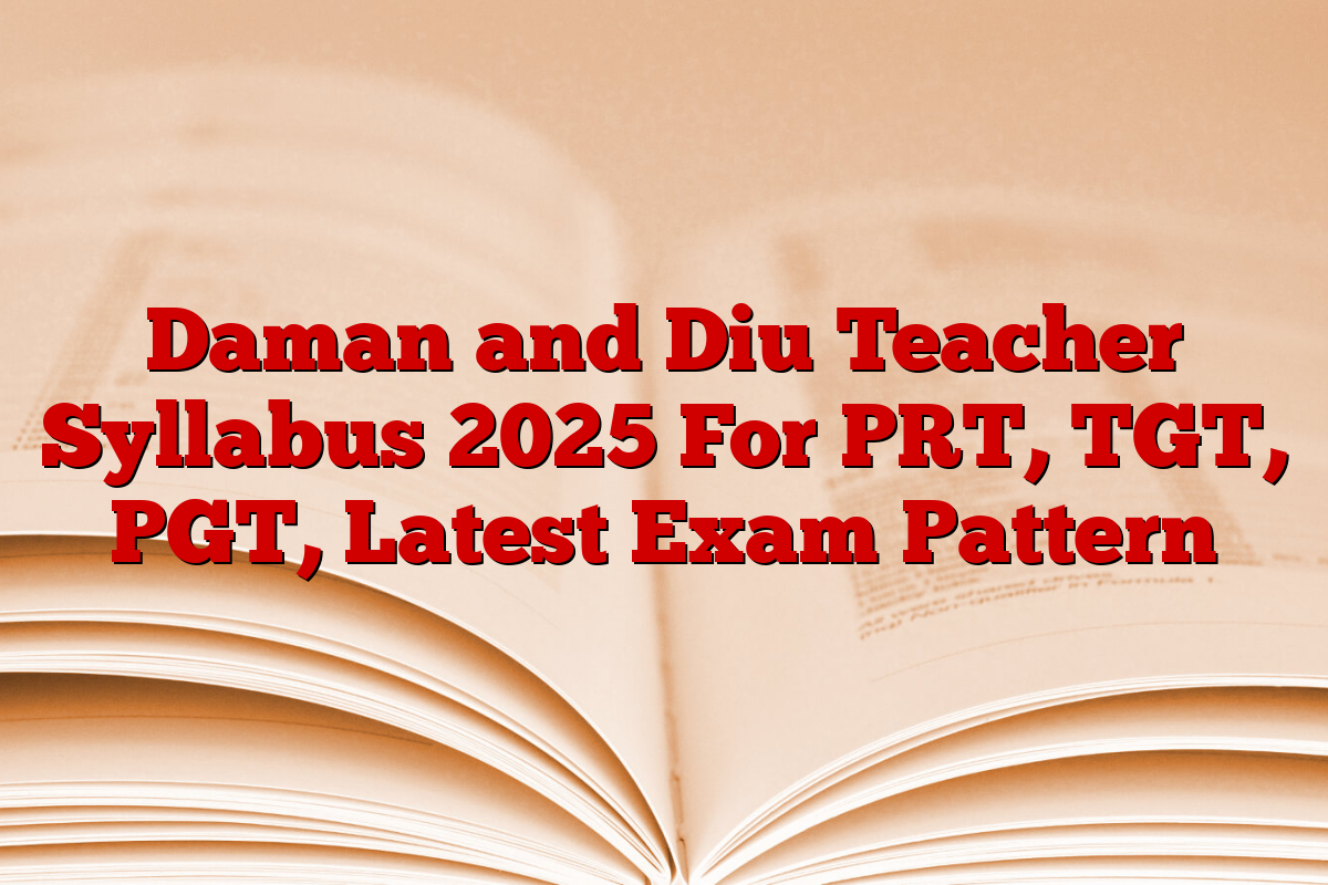 Daman and Diu Teacher Syllabus 2025 For PRT, TGT, PGT, Latest Exam Pattern