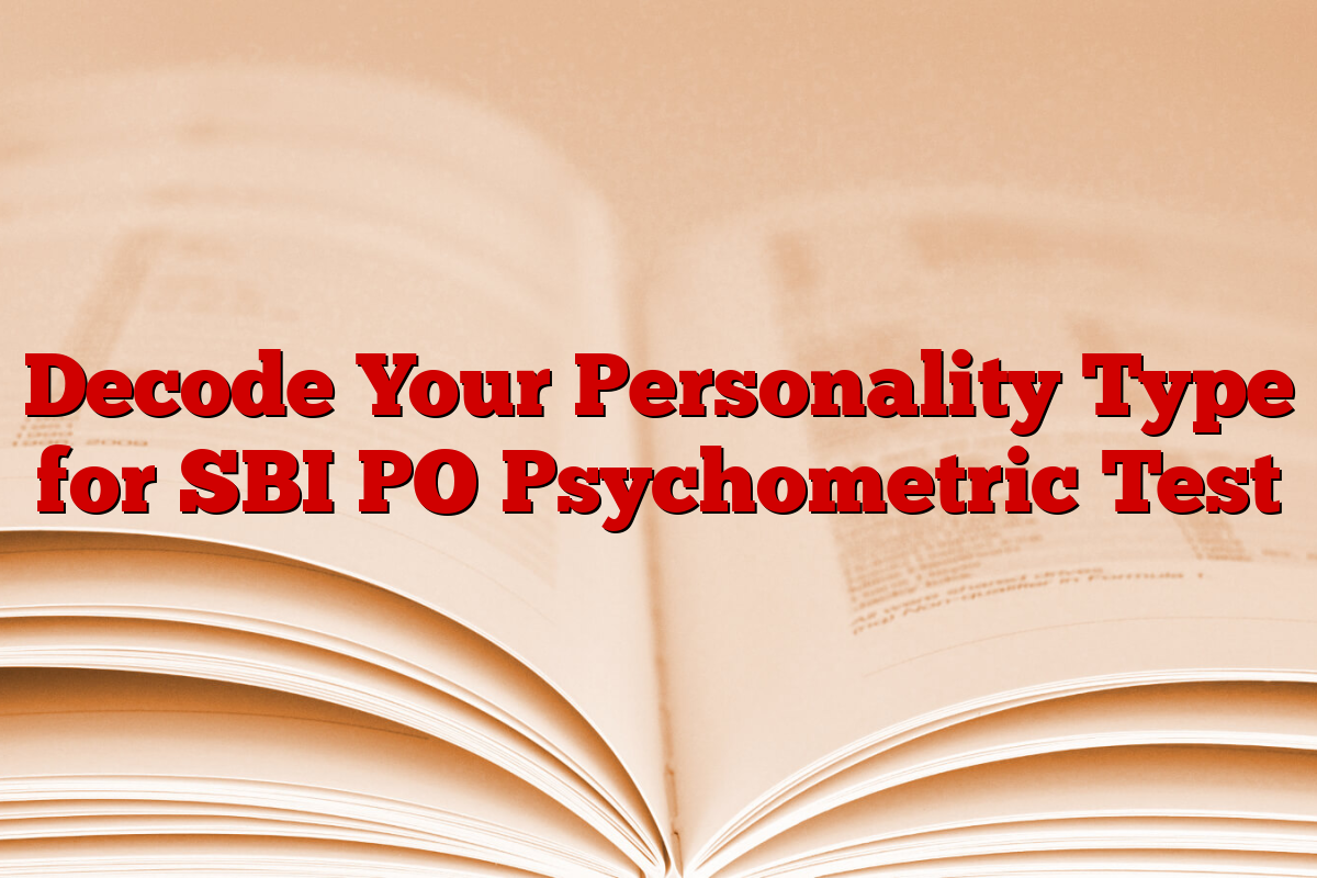 Decode Your Personality Type for SBI PO Psychometric Test