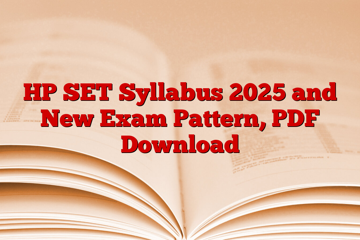 HP SET Syllabus 2025 and New Exam Pattern, PDF Download