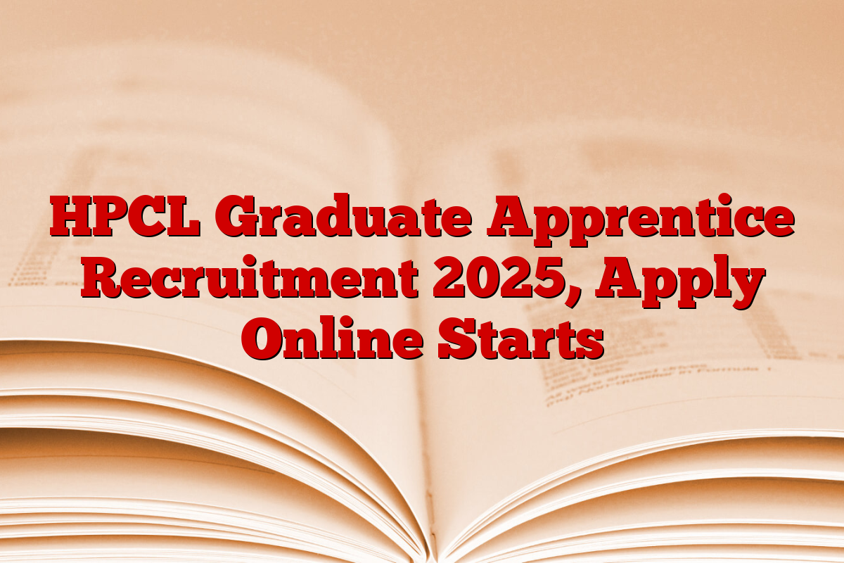 HPCL Graduate Apprentice Recruitment 2025, Apply Online Starts