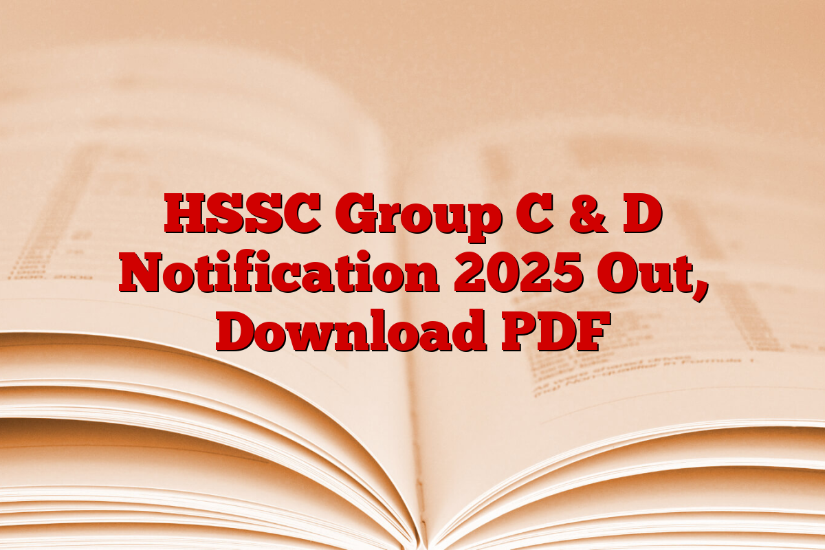 HSSC Group C & D Notification 2025 Out, Download PDF