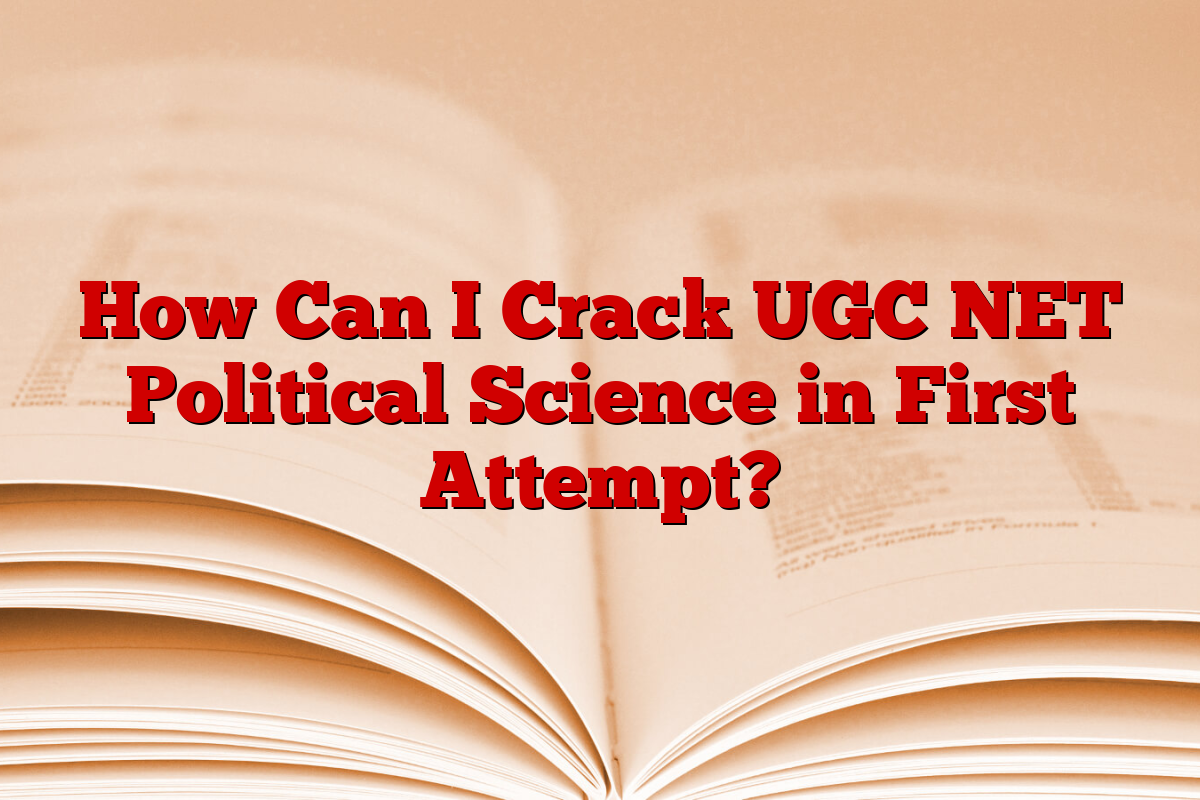 How Can I Crack UGC NET Political Science in First Attempt?