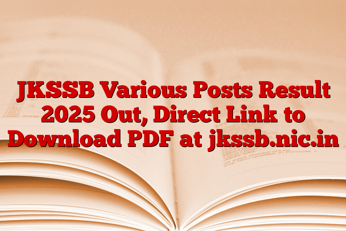 JKSSB Various Posts Result 2025 Out, Direct Link to Download PDF at jkssb.nic.in