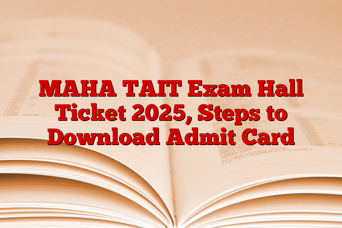 MAHA TAIT Exam Hall Ticket 2025, Steps to Download Admit Card