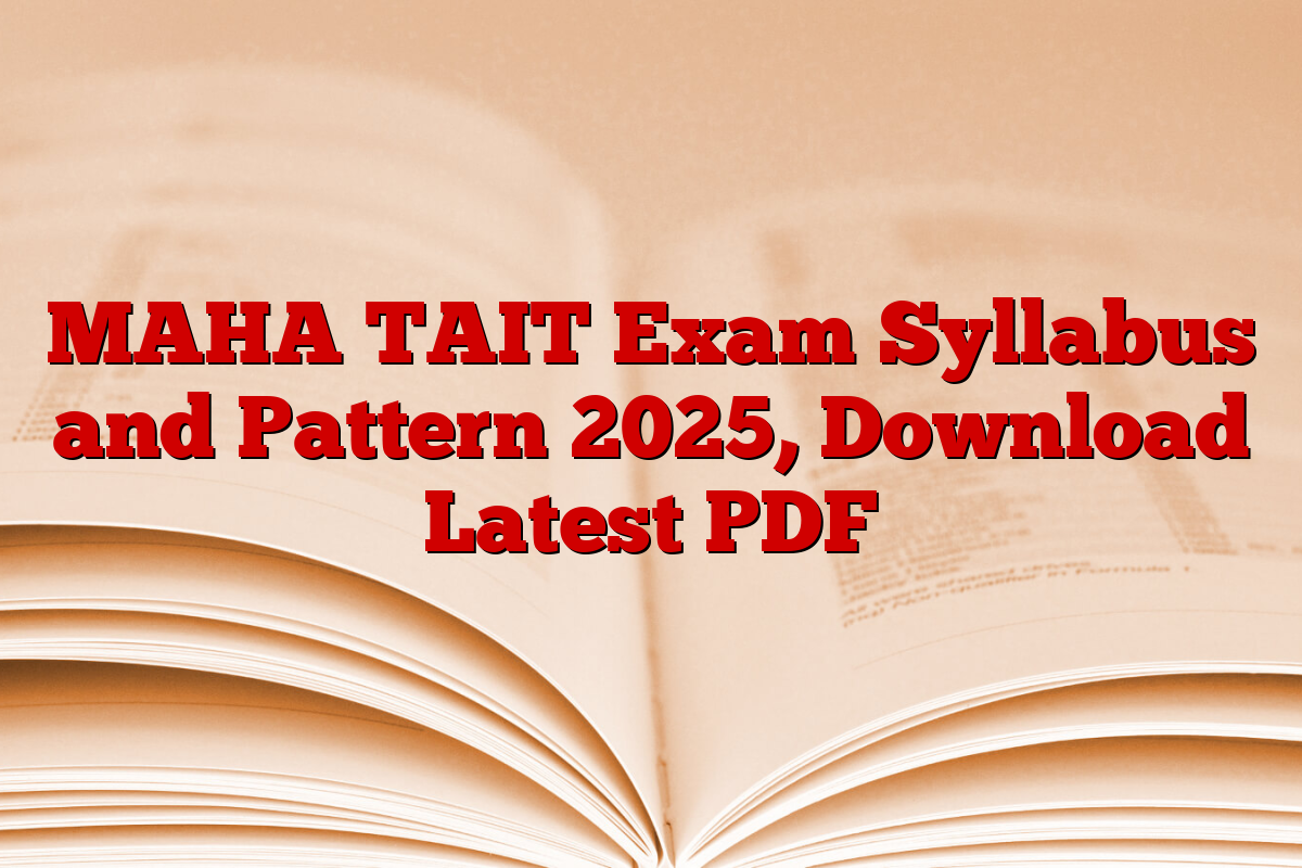 MAHA TAIT Exam Syllabus and Pattern 2025, Download Latest PDF