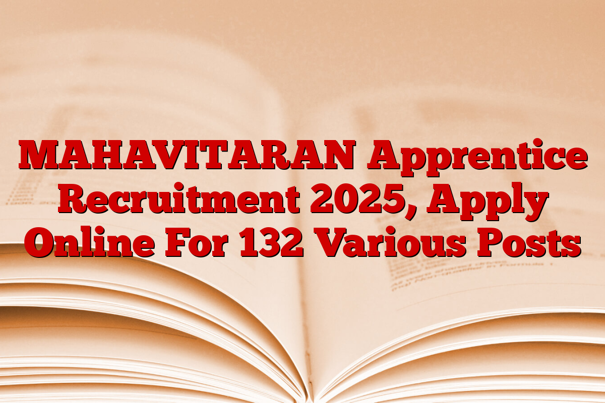 MAHAVITARAN Apprentice Recruitment 2025, Apply Online For 132 Various Posts