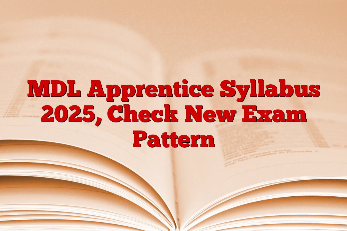 MDL Apprentice Syllabus 2025, Check New Exam Pattern