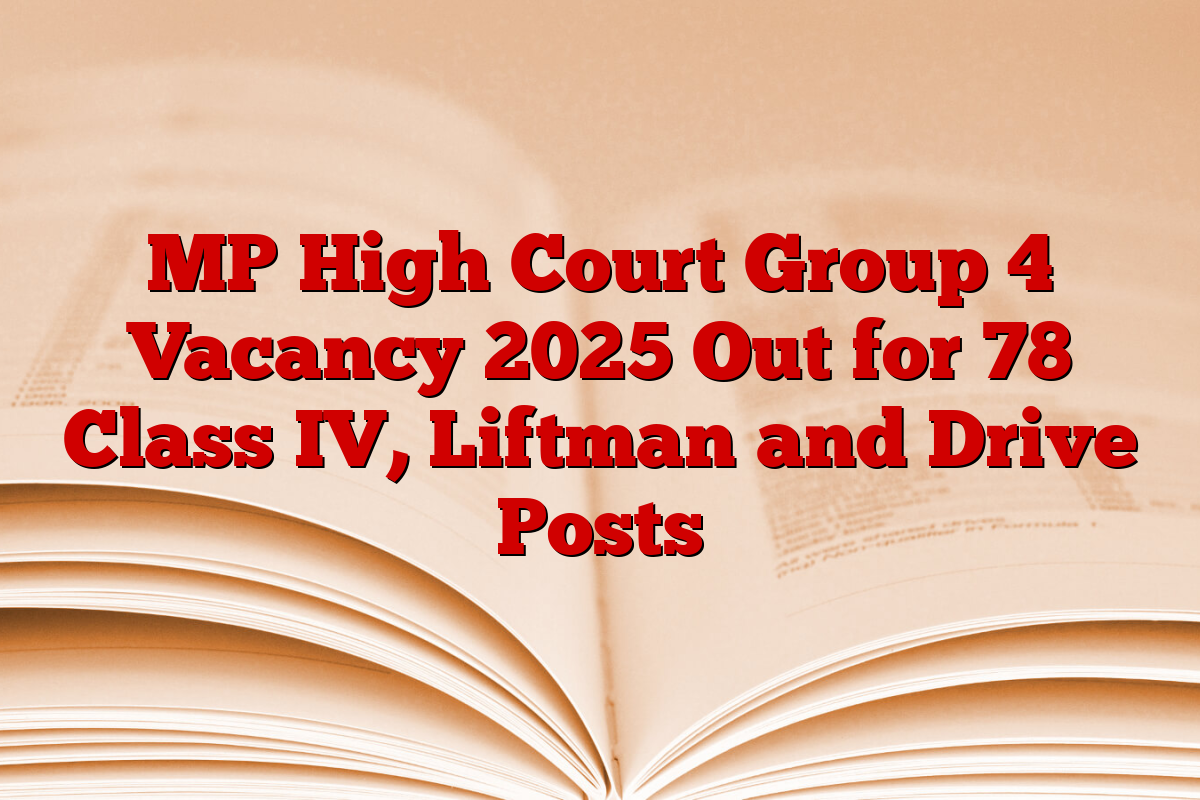MP High Court Group 4 Vacancy 2025 Out for 78 Class IV, Liftman and Drive Posts