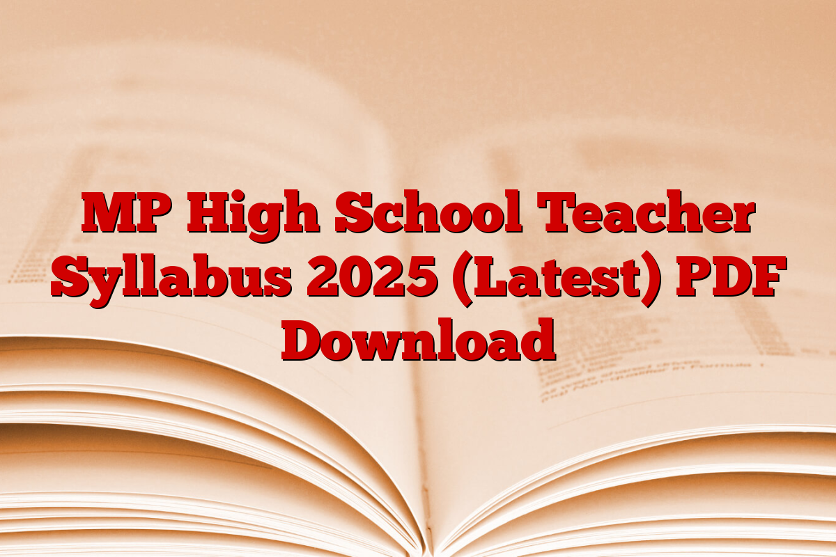 MP High School Teacher Syllabus 2025 (Latest) PDF Download
