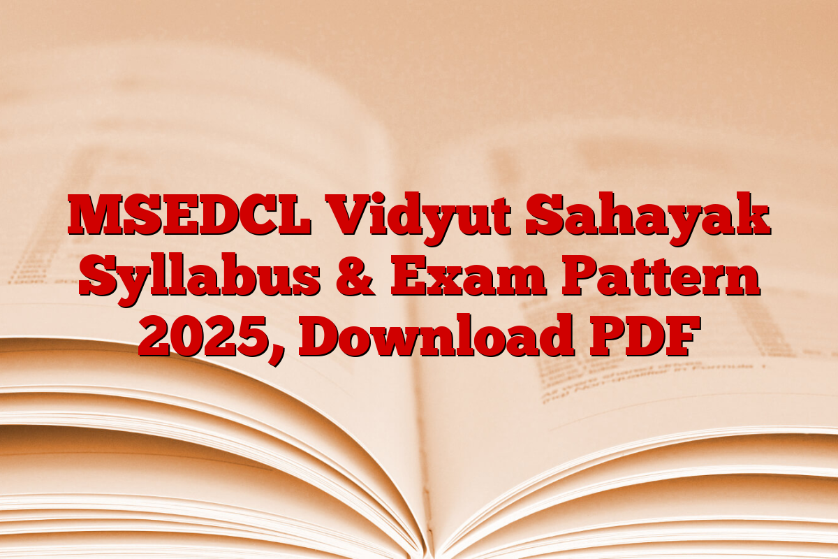 MSEDCL Vidyut Sahayak Syllabus & Exam Pattern 2025, Download PDF