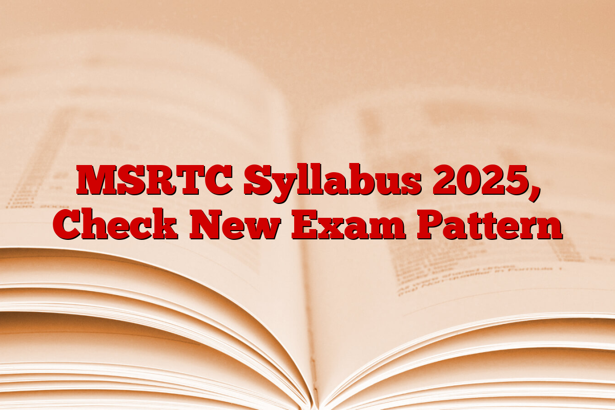MSRTC Syllabus 2025, Check New Exam Pattern