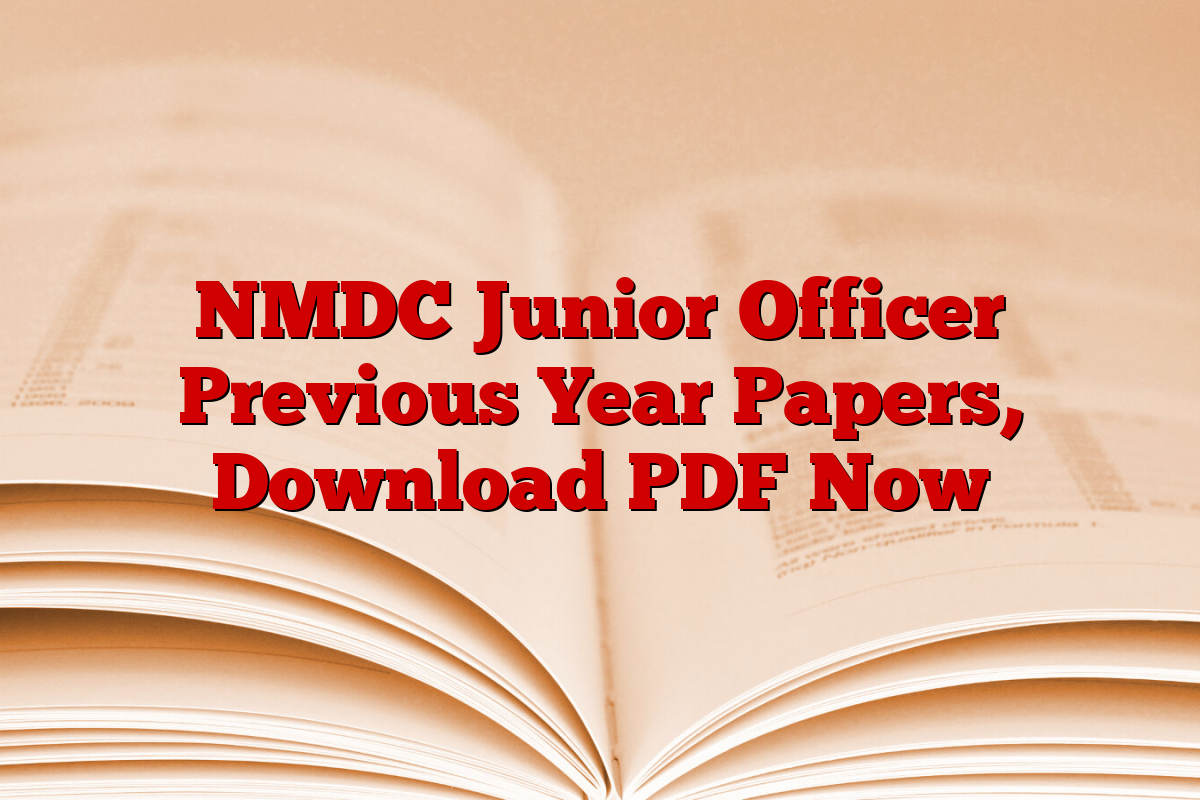 NMDC Junior Officer Previous Year Papers, Download PDF Now